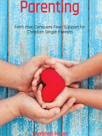 Faith that Conquers Fear: Support for Christian Single Parents: Support for Christian Single Parents: Parenting