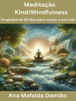 Meditação Kind/mindfulness: Programa de 84 dias para mudar a sua vida: Desenvolvimento Pessoal e Espiritual, #3