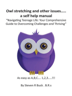 Owl stretching and other issues... a self help manual: Navigating Teenage Life: Your Comprehensive Guide to Overcoming Challenges and Thriving