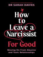 How to Leave a Narcissist ... For Good: Moving On From Abusive and Toxic Relationships