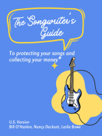 The Songwriter’s Guide to Protecting Your Songs and Collecting Your Money: U.S. Song Royalties: Understanding Performance, Mechanical, and More!