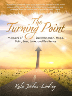 The Turning Point: Memoirs of Determination, Hope, Faith, Loss, Love, and Resilience