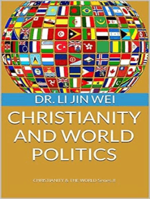 CHRISTIANITY AND WORLD POLITICS: CHRISTIANITY & THE WORLD The 8th  of 10 Series Books