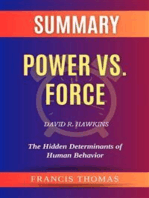 Summary of Power vs. Force by David R. Hawkins:The Hidden Determinants of Human Behavior: A Comprehensive Summary