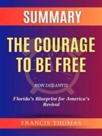 Summary of The Courage to be Free by Ron DeSantis:Florida’s Blueprint for America’s Revival: A Comprehensive Summary