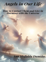 Angels in Our Life - How to Contact Them and Live in Harmony with the Universe