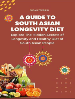 Explore The Hidden Secrets of Longevity and Healthy Diet of South Asian People A Guide Tp South Asian Longevity Diet: