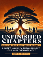 Unfinished Chapters: Completing Clayton's Legacy: A Wife's Journey Through Love, Loss, and Empowerment