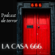 La Casa 666 [Podcast de Terror]