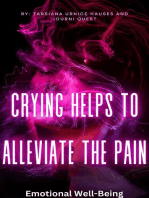 Crying Helps to Alleviate the Pain: The Journey, #4