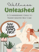 Wellness Unleashed: A Comprehensive Guide to Transformative Self-Care