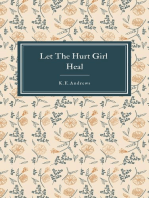 Let the Hurt Girl Heal: Let the Hurt Girl, #2