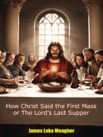 How Christ Said the First Mass or The Lord's Last Supper