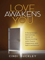 Love Awakens You: A Surprisingly Refreshing Guide on Reconnecting with Peace, Happiness, and Self-Confidence