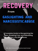 Recovery from Gaslighting and Narcissistic Abuse: A Complete Guide to Recognizing the Signs, Breaking Free, and Rebuilding Your Life After Abuse