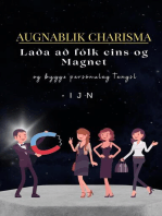 Augnablik Charisma: Laða að fólk eins og Magnet og byggð persónuleg tengsl