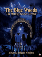 The Blue Woods: The Myth Of Soielet Airetsa