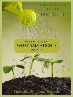 Growing in Truth Discipleship: Week 2: What Salvation Is Not