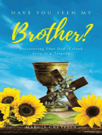 Have You Seen My Brother?: Discovering That God Is Good Even in a Tragedy