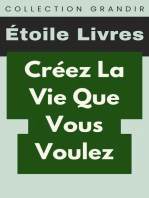 Créez La Vie Que Vous Voulez: Collection Grandir, #6