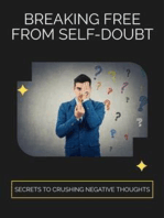 Breaking Free from Self-Doubt: Secrets to Crushing Negative Thoughts