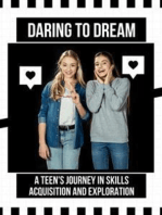 Daring to Dream: A Teen's Journey in Skills Acquisition and Exploration