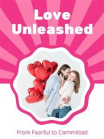 Love Unleashed: From Fearful to Committed