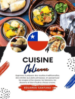 Cuisine Chilienne: Apprenez à Préparer des Recettes Traditionnelles, des Entrées aux Plats Principaux, en Passant par les Soupes et les Sauces, les Boissons, les Desserts et bien d'autres Choses Encor: Saveurs du Monde: Un Voyage Culinaire