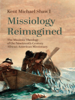 Missiology Reimagined: The Missions Theology of the Nineteenth-Century African American Missionary