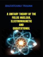 A UNITARY THEORI OF NUCLEAR, ELECTROMAGNETIC AND GRAVITAIONAL FIELDS