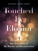 Touched by Elohim: The True Story of My Murder and Resurrection