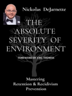 THE ABSOLUTE SEVERITY OF ENVIRONMENT: Mastering  Retention & Recidivism  Prevention