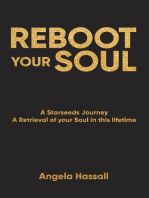 REBOOT YOUR SOUL: A Starseeds Journey A Retrieval of your Soul in this lifetime