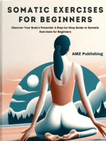 Somatic Exercises for Beginners : Discover Your Body's Potential: A Step-by-Step Guide to Somatic Exercises for Beginners