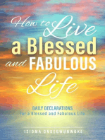 How to Live a Blessed and Fabulous Life: Daily Declarations for a Blessed and Fabulous Life