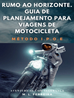 Rumo Ao Horizonte: Guia De Planejamento Para Viagem De Motocicleta - Método I.p.o.e.