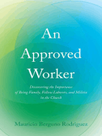 An Approved Worker: Discovering the Importance of Being Family, Fellow Laborers, and Militia in the Church