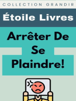 Arrêter De Se Plaindre!: Collection Grandir, #12