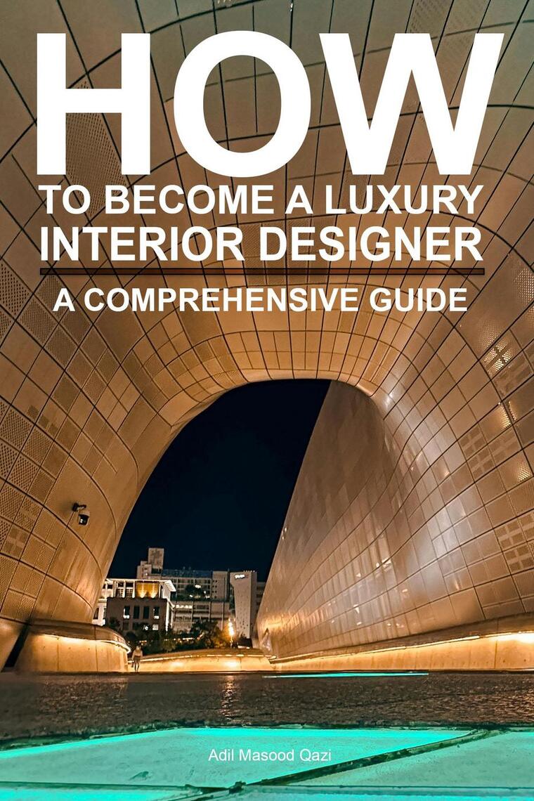 How To Become a Luxury Interior Designer: A Comprehensive Guide by Adil ...
