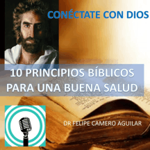 CONÉCTATE CON DIOS - 10 PRINCIPIOS BIBLICOS PARA UNA BUENA SALUD