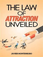 The Law of Attraction Unveiled: How to Use the Law of Attraction to Achieve Abundance, Health, and Happiness