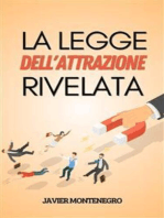 La Legge dell'Attrazione Rivelata: Come Utilizzare la Legge dell'Attrazione per Ottenere Abbondanza, Salute e Felicità