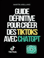 Guide définitive pour créer des TikToks avec ChatGPT: Devenez le prochain influenceur sur TikTok avec l'aide de ChatGPT !