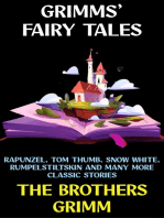 Grimms' Fairy Tales: Rapunzel, Tom Thumb, Snow White, Rumpelstiltskin and Many More Classic Stories