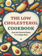 The Low Cholesterol Cookbook: Easy And Flavorful Dishes For A Happy Heart
