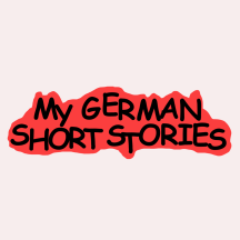 My German Short Stories
