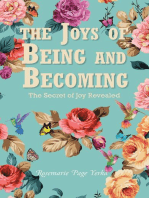 The Joys of Being and Becoming: The Secret of Joy Revealed