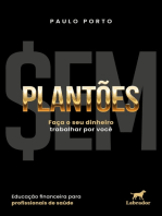 Sem plantões: Faça o seu dinheiro trabalhar por você