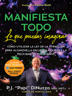 Manifiesta Todo Lo Que Puedas Imaginar: Co’mo Utilizar La Ley De La Atraccio’n Para Alcanzar La Salud, La Riqueza Y La Felicidad De Tus Suenos