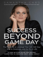 Success Beyond Game Day: The Playbook to Leverage Your Grit, Will Your Way to Greatness, and Go Pro in Life